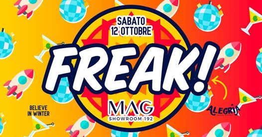 Freak! - Il Sabato devastante al Mag Showroom 192