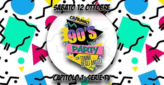 Capanno 90's Party con Tommi Degli Angeli - Capitolo 1: Serie Tv