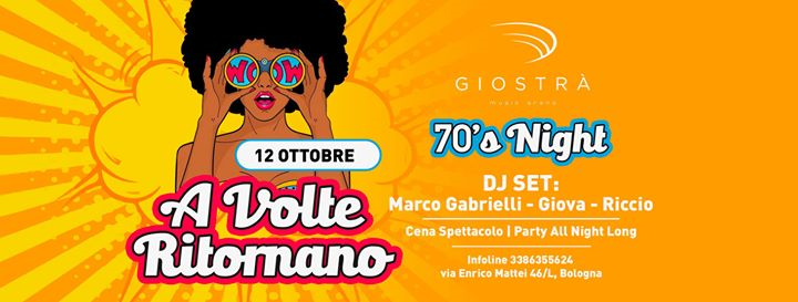 A Volte Ritornano • 70's night | Giostrà