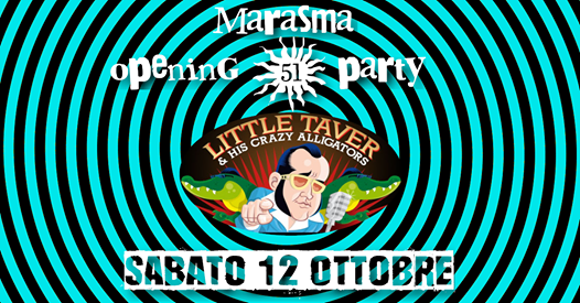 Marasma51 Opening Party! Live: Little TAVER & HisCrazyAlligators