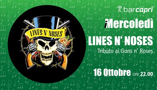 Bar Capri 16/10 - Lines n' Noses- Tributo ai Guns n’ Roses