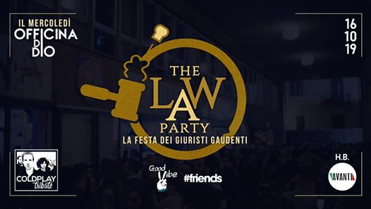 •Law Party• Mercoledì 16 Ottobre @Officina Di Dio