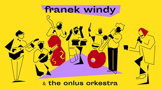 Franek Windy & The Onlus Orkestra / unoauno / F4 | Mikasa, BO
