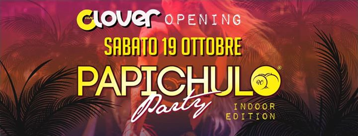 Papichulo Party • Opening @CloverClub