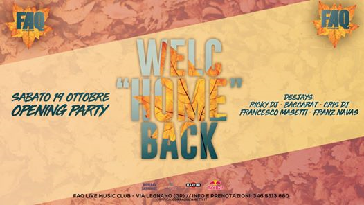 Faq Club // 19 Ottobre 2019 // Welc "Home" Back - Opening Party