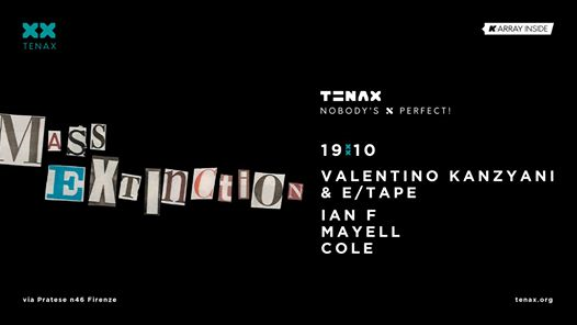 TENAX w/ Valentino Kanzyani & E/Tape, Ian F, Mayell, Cole