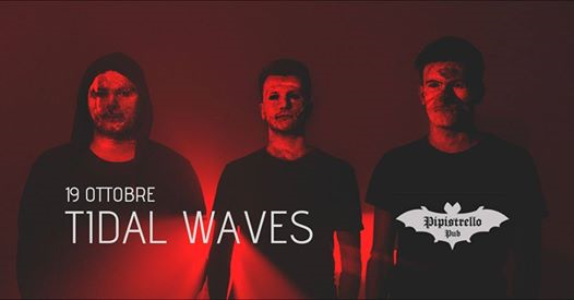 Tidal Waves live Tour at Pipistrello