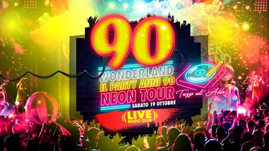 90 Wonderland Trezzo S/A (MI) - Live Music Club 19/10
