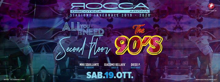 Sabato 19/10, All You Need is Second Floor, The 90'S