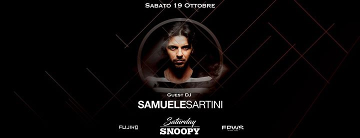◆ Saturday Snoopy ◆ Guest Samuele Sartini | 19 Ottobre