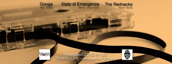 Expolive: Googa, Stato di Emergenza, The Rednecks // Traffic