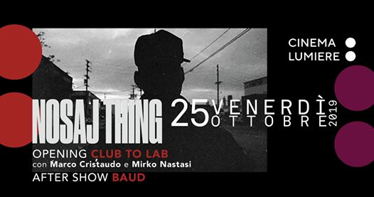 25/10/19 Cinema Lumiere Nosaj Thing | afterparty baud