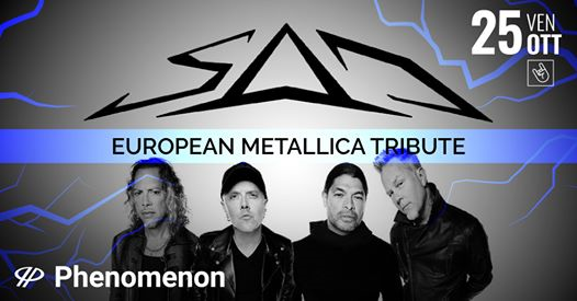 SAD ( European Metallica Tribute) • Phenometal