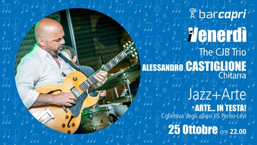 Bar Capri 25/10 - The CJB Trio guest Alessandro Castiglione