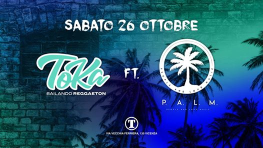TOKA ft PALM - the first - Sabato 26 Ottobre @Totem Club