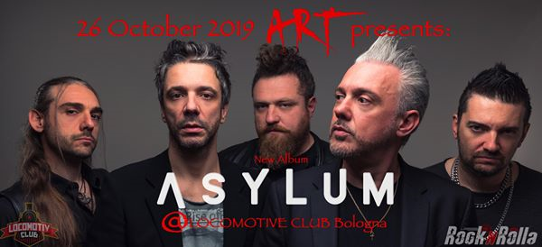 ART - " Asylum Release Live" - @Locomotiv Club Bologna