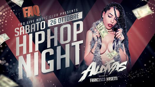 Faq Club // 26 Ottobre 2019 // HipHop Night - Aldivas!