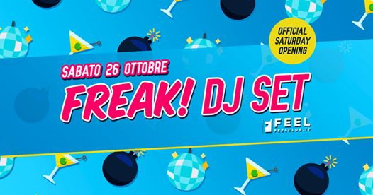 Official Saturday Opening — Freak! Djset al FEEL Club Vicenza