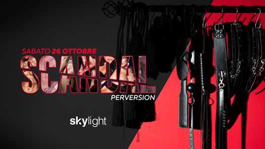 Scandal Perversion @Skylight Disco