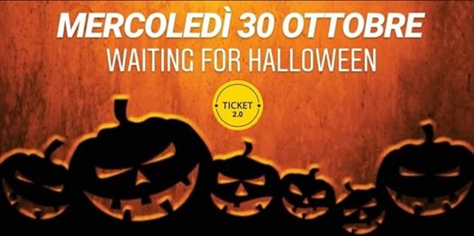 Mercoledì 30 Ottobre • Waiting For Halloween
