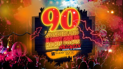 90 Wonderland Halloween - Supersonic Music Arena - Treviso