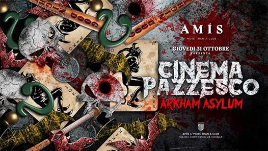 AMIS Cinema Pazzesco • Arkham Asylum Edition Halloween Night