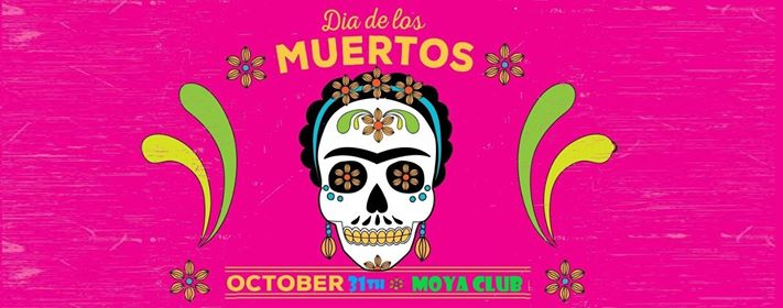 Halloween °Dia De Los Muertos° I Giov 31 Ottobre I MOYA Club