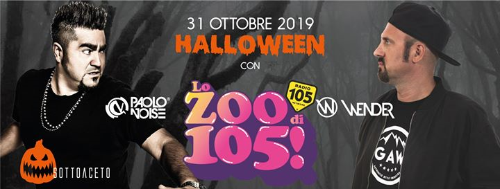 HALLOWEEN con lo ZOO di 105 guest Paolo Noise & Wender
