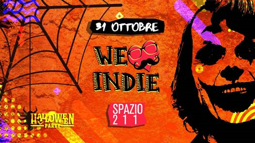Halloween INDIE @Spazio 211(V.Cigna 211) Giovedi 31 Ottobre