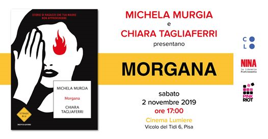 Morgana di Michela Murgia e Chiara Tagliaferri - Pisa