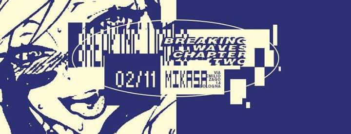 Breaking Waves 02 w/ Kappasaur,DJ SEISS,Flavio Deff, GDS @Mikasa