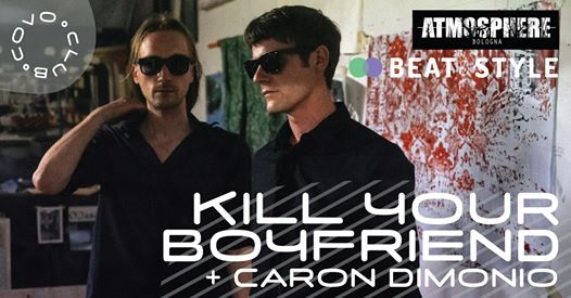 Kill Your Boyfriend + Caron Dimonio / Atmosphere, BeatandStyle