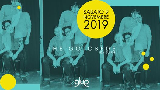 The Gotobeds (USA-Sub Pop) live / Aftershow Outsiders djset