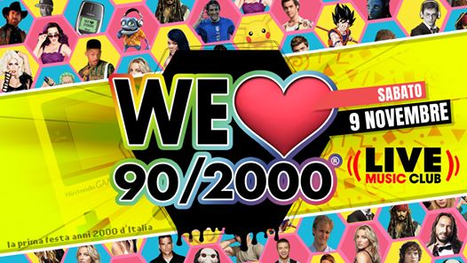 We Love 90/2000® - Live Music Club (MI)_9 Nov_10€ con drink