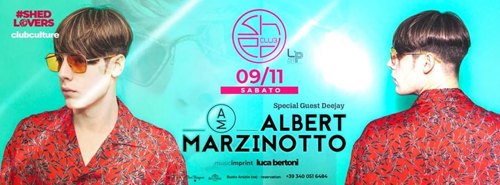 Sabato 9 Novembre • Special Guest Albert Marzinotto