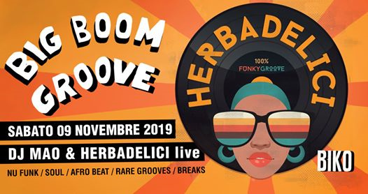 BIG BOOM Groove Ft Dj MAO w/ Herbadelici Live