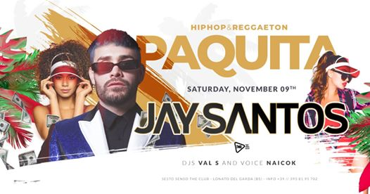 Jay Santos • Paquita at Sesto Senso • Sabato 9 novembre