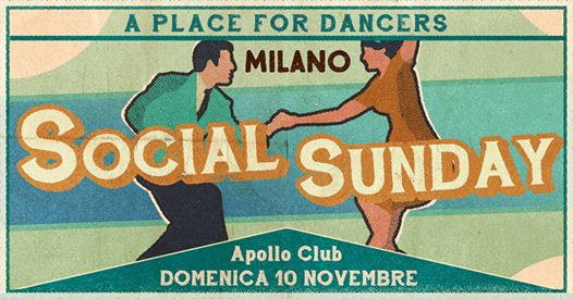 Milano Social Sunday ◆ Domenica 10 Novembre ◆ Apollo Club