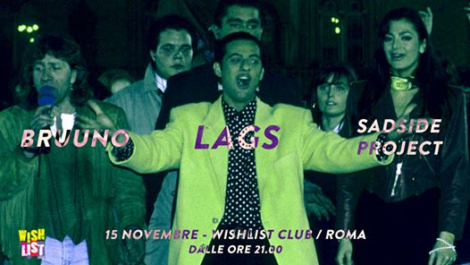 LAGS - Bruuno - Sadside Project (Wishlist Club, Roma)