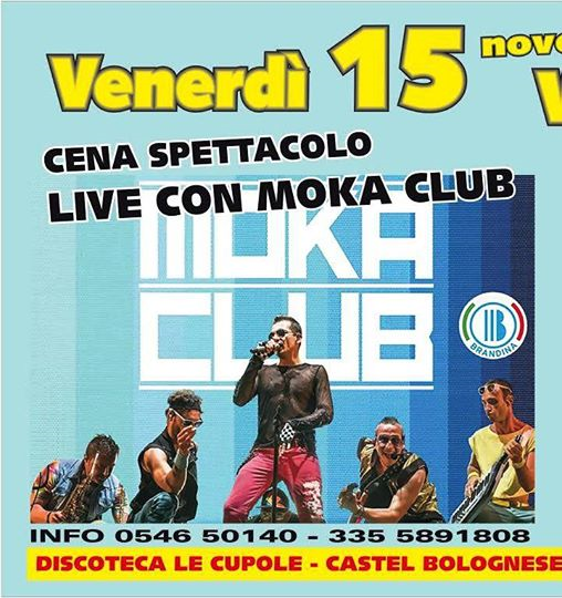Cena spettacolo Live con i MOKA CLUB@Le cupole-Castelbolognese