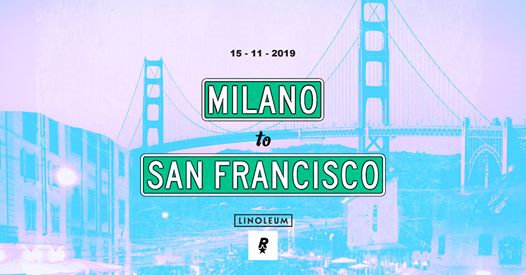 Linoleum • Milano to San Francisco • Live: Legno / Lolo Zouai
