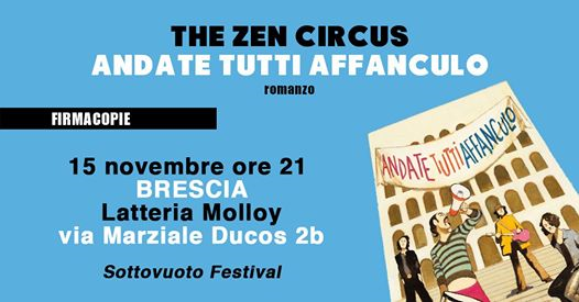 The Zen Circus : Brescia - Firmacopie "Andate tutti affanculo"