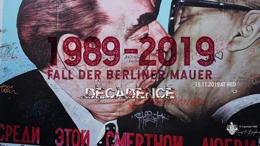 Decadence | 1989 2019 Berliner Mauer