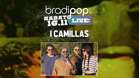 16.11.19 | I Camillas LIVE + BradiSound Dj Sets