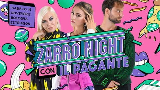 Zarro Night® con Il Pagante • Bologna > Estragon Club • Soldout