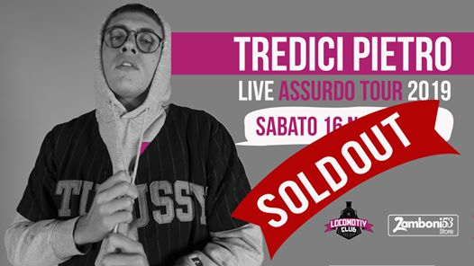Tredici Pietro live "Assurdo tour" | Locomotiv [SOLD OUT]