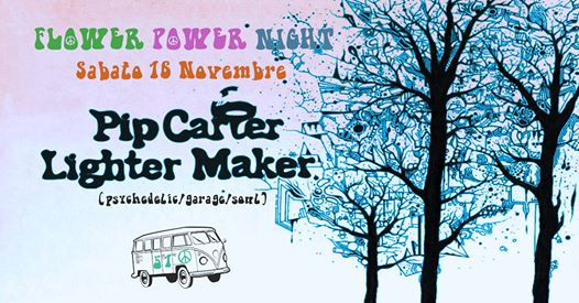 Flower Power Night! Live: Pip Carter Lighter Maker!