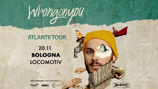 Rinviato / Wrongonyou Atlante tour @Locomotiv Bologna