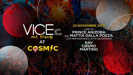 Vice & Friends at Cosmic @Villa Bonin
