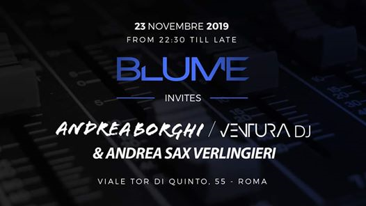 Blume Invites: Andrea Borghi, Ventura Dj&Andrea Sax Verlingieri